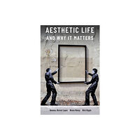 Oxford University Press Inc Aesthetic Life and Why It Matters (häftad, eng)