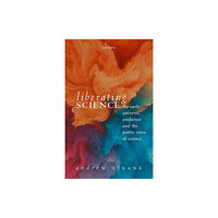 Oxford University Press Liberating Science: The Early Universe, Evolution and the Public Voice of Science (inbunden, eng)