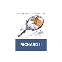 Oxford University Press Oxford School Shakespeare: Richard II (häftad, eng)