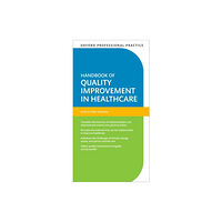 Oxford University Press Oxford Professional Practice: Handbook of Quality Improvement in Healthcare (häftad, eng)