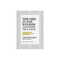 The university of chicago press "The Girl in the Window" and Other True Tales (häftad, eng)