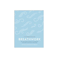 Dorling Kindersley Ltd Breathwork (inbunden, eng)