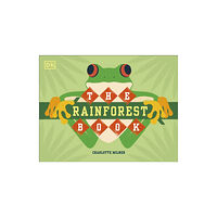 Dorling Kindersley Ltd The Rainforest Book (inbunden, eng)