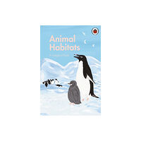Penguin Random House Children's UK A Ladybird Book: Animal Habitats (inbunden, eng)