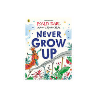 Penguin Random House Children's UK Never Grow Up (häftad, eng)