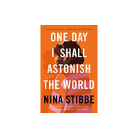 Penguin books ltd One Day I Shall Astonish the World (inbunden, eng)