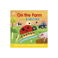 Dorling Kindersley Ltd On the Farm with a Ladybird (bok, board book, eng)