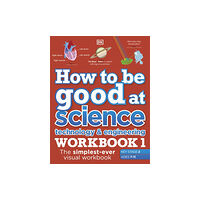 Dorling Kindersley Ltd How to be Good at Science, Technology and Engineering Workbook 1, Ages 7-11 (Key Stage 2) (häftad, eng)