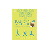 Dorling Kindersley Ltd B.K.S. Iyengar Yoga The Path to Holistic Health (inbunden, eng)