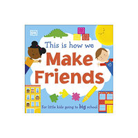 Dorling Kindersley Ltd This Is How We Make Friends (bok, board book, eng)