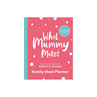 Dorling Kindersley Ltd What Mummy Makes Family Meal Planner (häftad, eng)