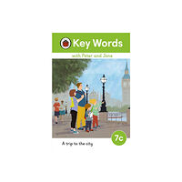 Penguin Random House Children's UK Key Words with Peter and Jane Level 7c – A Trip to the City (inbunden, eng)