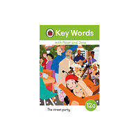 Penguin Random House Children's UK Key Words with Peter and Jane Level 12c – The Street Party (inbunden, eng)