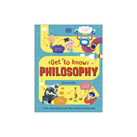 Dorling Kindersley Ltd Get To Know: Philosophy (inbunden, eng)