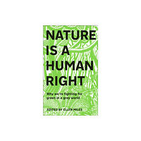 Dorling Kindersley Ltd Nature Is A Human Right (inbunden, eng)