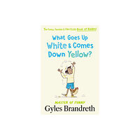 Penguin Random House Children's UK What Goes Up White and Comes Down Yellow? (inbunden, eng)