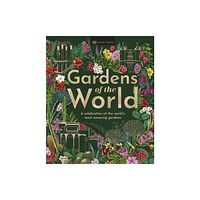 Dorling Kindersley Ltd Gardens of the World (inbunden, eng)