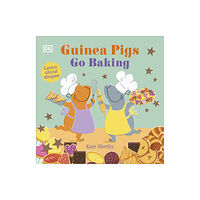 Dorling Kindersley Ltd Guinea Pigs Go Baking (bok, board book, eng)