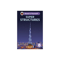 Penguin Random House Children's UK Super Structures: Read It Yourself - Level 4 Fluent Reader (inbunden, eng)