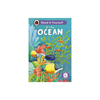 Penguin Random House Children's UK In the Ocean: Read It Yourself - Level 4 Fluent Reader (inbunden, eng)