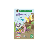 Penguin Random House Children's UK Ladybird Class A Home for Bugs: Read It Yourself - Level 2 Developing Reader (inbunden, eng)