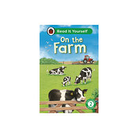 Penguin Random House Children's UK On the Farm: Read It Yourself - Level 2 Developing Reader (inbunden, eng)