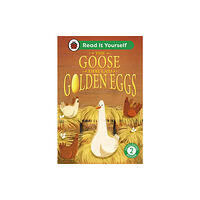 Penguin Random House Children's UK The Goose That Laid Golden Eggs: Read It Yourself - Level 2 Developing Reader (inbunden, eng)