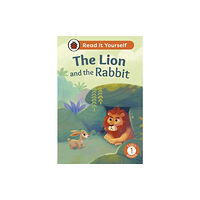 Penguin Random House Children's UK The Lion and the Rabbit: Read It Yourself - Level 1 Early Reader (inbunden, eng)