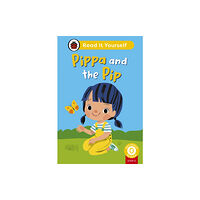 Penguin Random House Children's UK Pippa and the Pip (Phonics Step 2): Read It Yourself - Level 0 Beginner Reader (inbunden, eng)