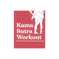 Dorling Kindersley Ltd Kama Sutra Workout New Edition (häftad, eng)