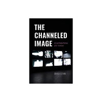 The university of chicago press The Channeled Image (häftad, eng)