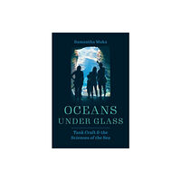 The university of chicago press Oceans under Glass (inbunden, eng)