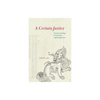 The university of chicago press A Certain Justice (inbunden, eng)