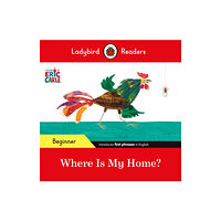 Penguin Random House Children's UK Ladybird Readers Beginner Level - Eric Carle - Where Is My Home? (ELT Graded Reader) (häftad, eng)