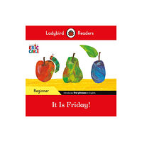 Penguin Random House Children's UK Ladybird Readers Beginner Level - Eric Carle - It is Friday! (ELT Graded Reader) (häftad, eng)