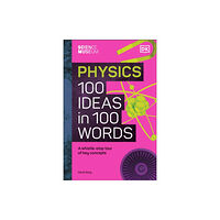 Dorling Kindersley Ltd The Science Museum Physics 100 Ideas in 100 Words (inbunden, eng)