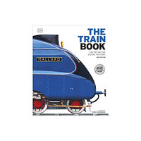 Dorling Kindersley Ltd The Train Book (inbunden, eng)