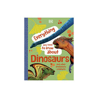 Dorling Kindersley Ltd Everything You Need to Know About Dinosaurs (inbunden, eng)