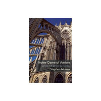 Columbia university press Notre-Dame of Amiens (inbunden, eng)