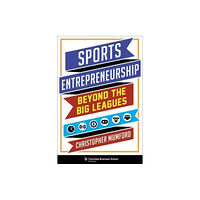 Columbia university press Sports Entrepreneurship (inbunden, eng)