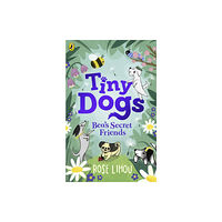 Penguin Random House Children's UK Tiny Dogs: Bea’s Secret Friends (häftad, eng)