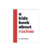 Dorling Kindersley Ltd A Kids Book About Racism (inbunden, eng)