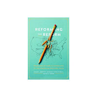 The university of chicago press Reforming the Reform (häftad, eng)