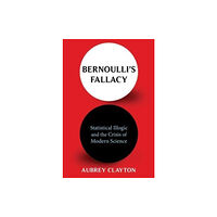 Columbia university press Bernoulli's Fallacy (häftad, eng)