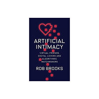 Columbia university press Artificial Intimacy (inbunden, eng)