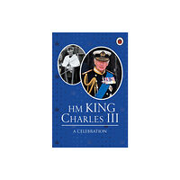 Penguin Random House Children's UK HM King Charles III: A Celebration (inbunden, eng)