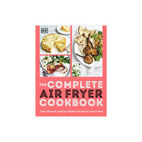 Dorling Kindersley Ltd The Complete Air Fryer Cookbook (häftad, eng)