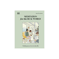 Dorling Kindersley Ltd Meditation for the Real World (inbunden, eng)