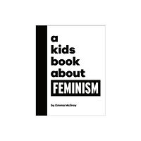 Dorling Kindersley Ltd A Kids Book About Feminism (inbunden, eng)