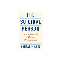 Columbia university press The Suicidal Person (inbunden, eng)